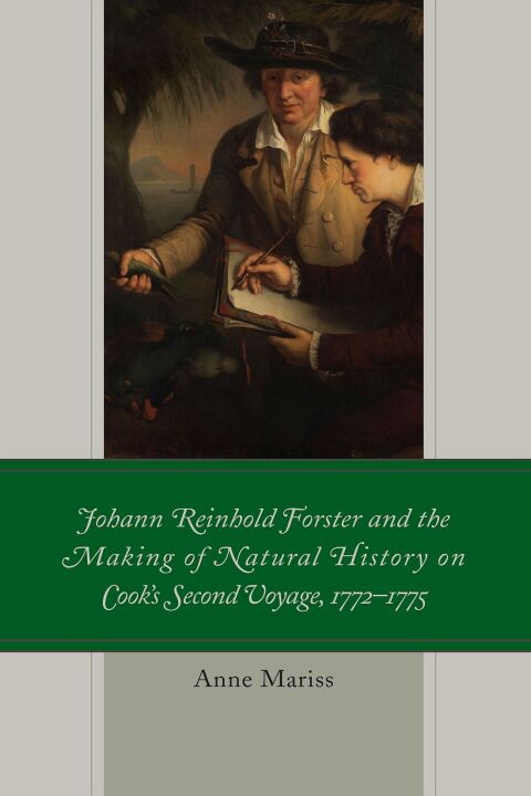 Cover image for book Johann Reinhold Forster and the Making of Natural History on Cook's Second Voyage, 1772–1775