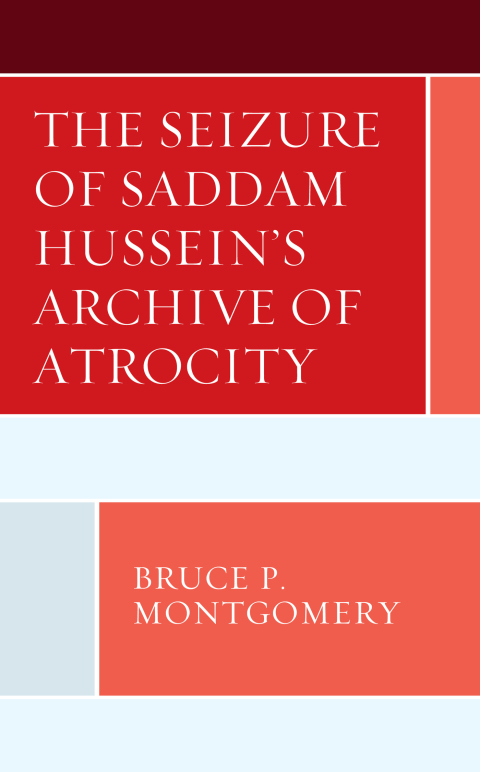 Cover image for book The Seizure of Saddam Hussein's Archive of Atrocity