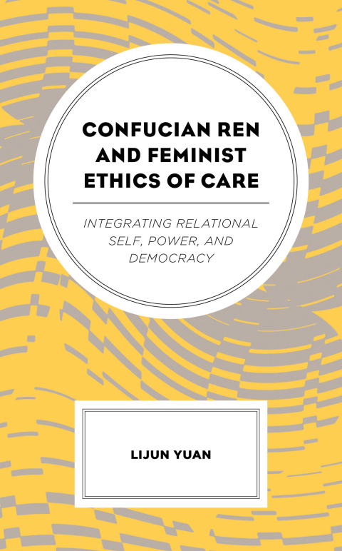 Cover image for book Confucian Ren and Feminist Ethics of Care