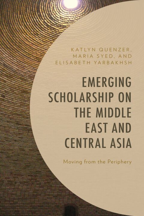 Cover image for book Emerging Scholarship on the Middle East and Central Asia