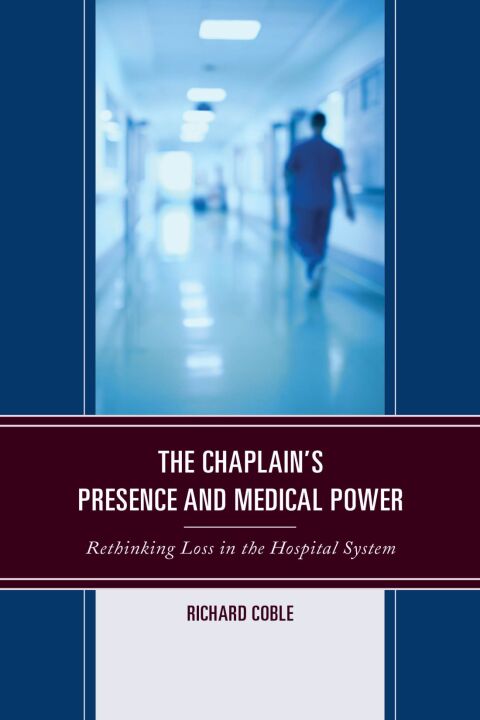 Cover image for book The Chaplain's Presence and Medical Power