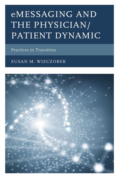 Cover image for book eMessaging and the Physician/Patient Dynamic