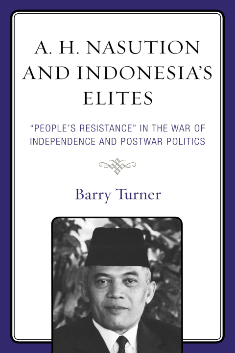 A. H. Nasution and Indonesia's Elites 