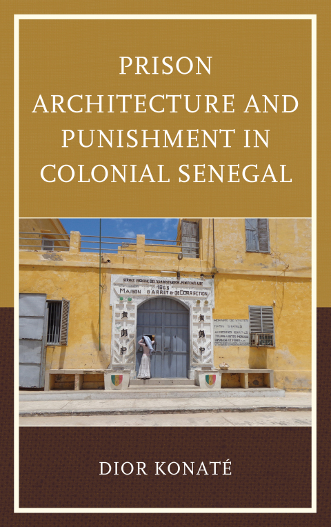 Cover image for book Prison Architecture and Punishment in Colonial Senegal