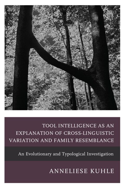 Cover image for book Tool Intelligence as an Explanation of Cross-Linguistic Variation and Family Resemblance