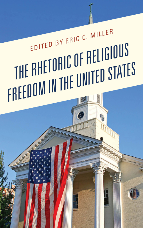 Cover image for book The Rhetoric of Religious Freedom in the United States
