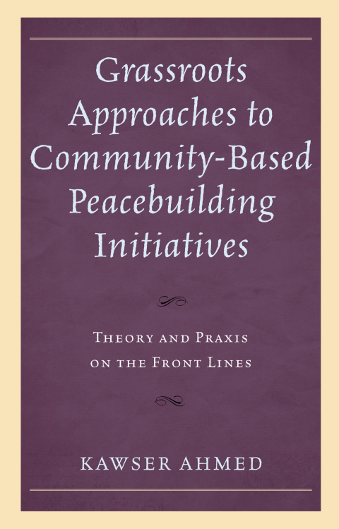Cover image for book Grassroots Approaches to Community-Based Peacebuilding Initiatives