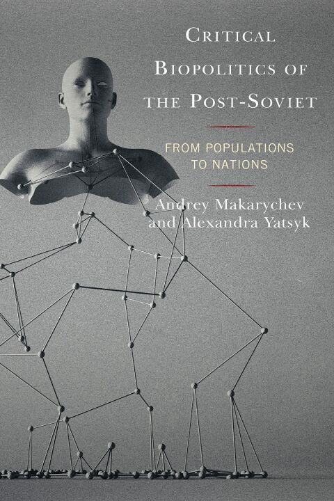 Critical Biopolitics of the Post-Soviet 
