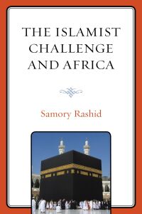 Cover image: The Islamist Challenge and Africa 9781498564441