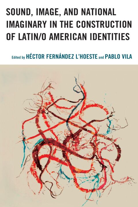 Cover image for book Sound, Image, and National Imaginary in the Construction of Latin/o American Identities