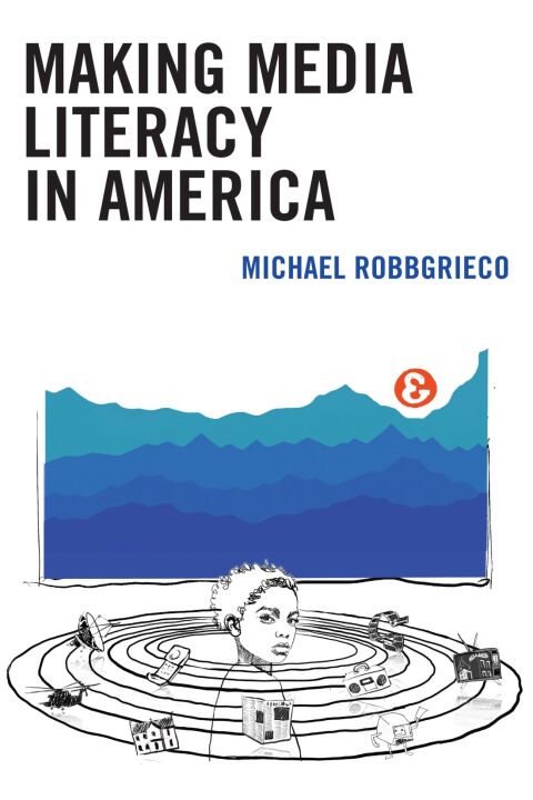 Cover image for book Making Media Literacy in America