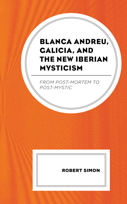 Cover image for book Blanca Andreu, Galicia, and the New Iberian Mysticism