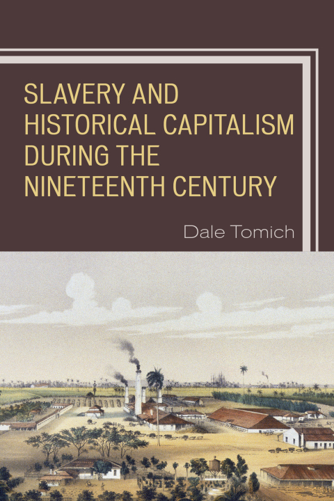 Cover image for book Slavery and Historical Capitalism during the Nineteenth Century