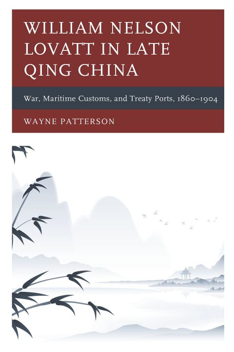 Cover image for book William Nelson Lovatt in Late Qing China