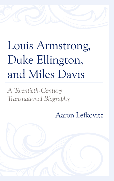 Cover image for book Louis Armstrong, Duke Ellington, and Miles Davis