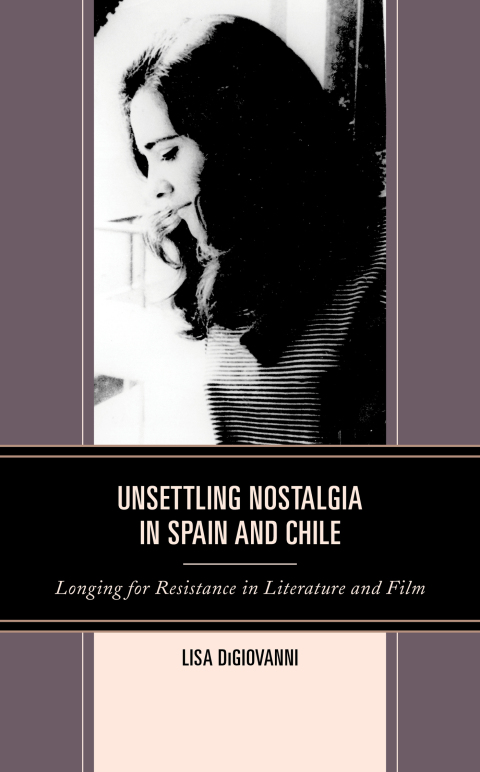 Cover image for book Unsettling Nostalgia in Spain and Chile