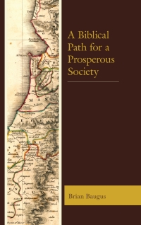 Cover image: A Biblical Path for a Prosperous Society 9781498569811