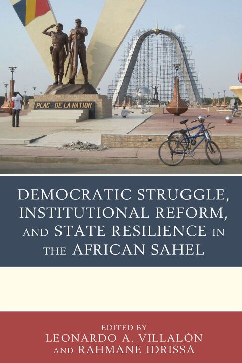 Cover image for book Democratic Struggle, Institutional Reform, and State Resilience in the African Sahel