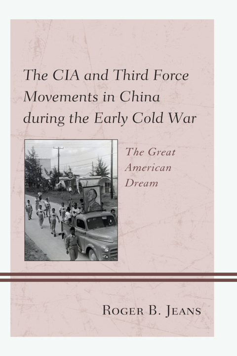 Cover image for book The CIA and Third Force Movements in China during the Early Cold War