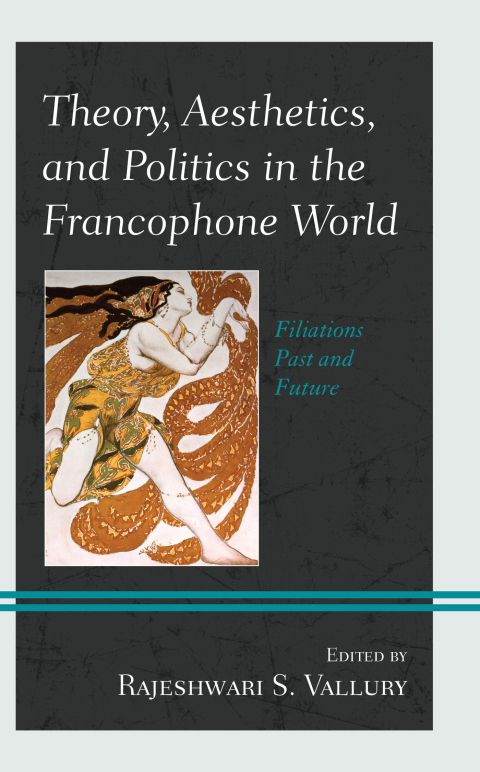 Cover image for book Theory, Aesthetics, and Politics in the Francophone World