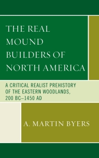 Cover image: The Real Mound Builders of North America 9781498570626