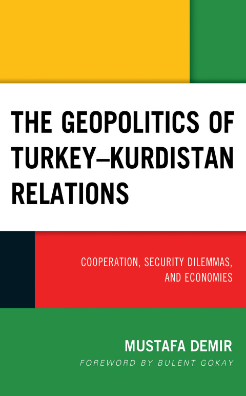 Cover image for book The Geopolitics of Turkey–Kurdistan Relations