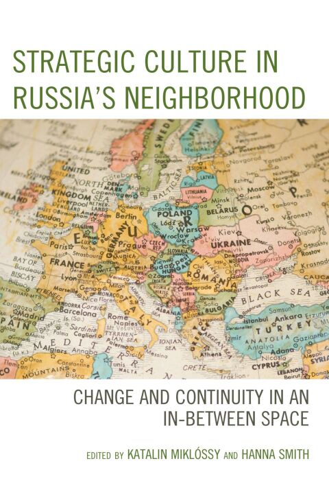 Cover image for book Strategic Culture in Russia’s Neighborhood