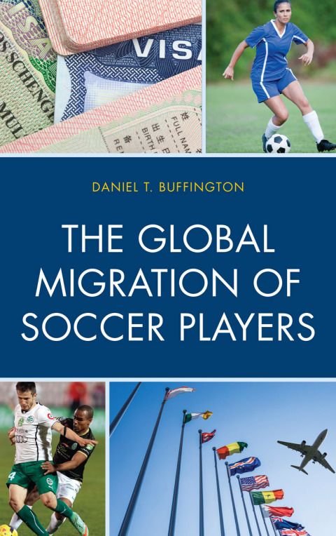 Cover image for book The Global Migration of Soccer Players