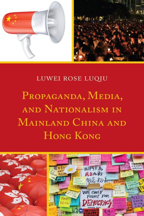 Cover image for book Propaganda, Media, and Nationalism in Mainland China and Hong Kong