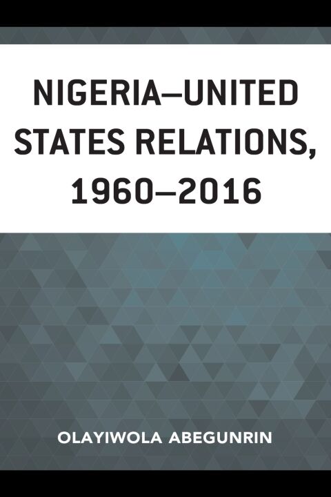 Cover image for book Nigeria–United States Relations, 1960–2016