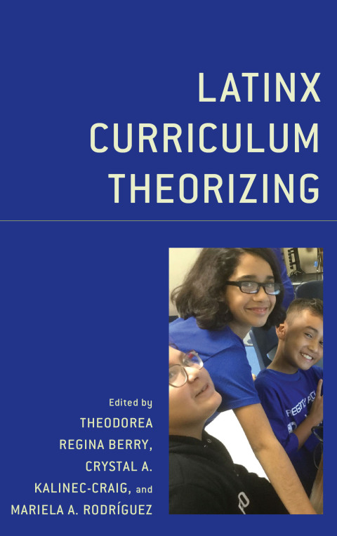 Cover image for book Latinx Curriculum Theorizing