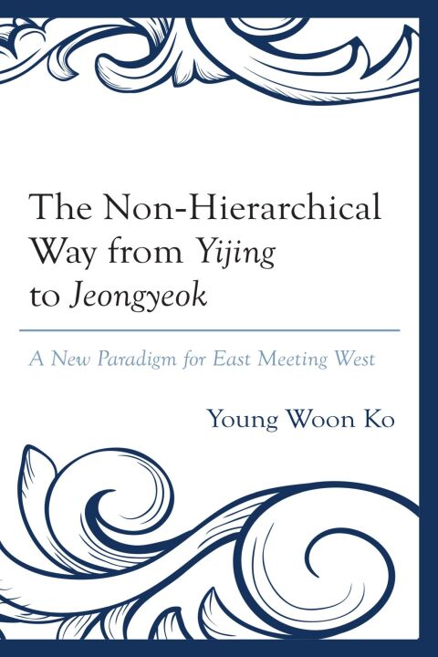 Cover image for book The Non-Hierarchical Way from Yijing to Jeongyeok