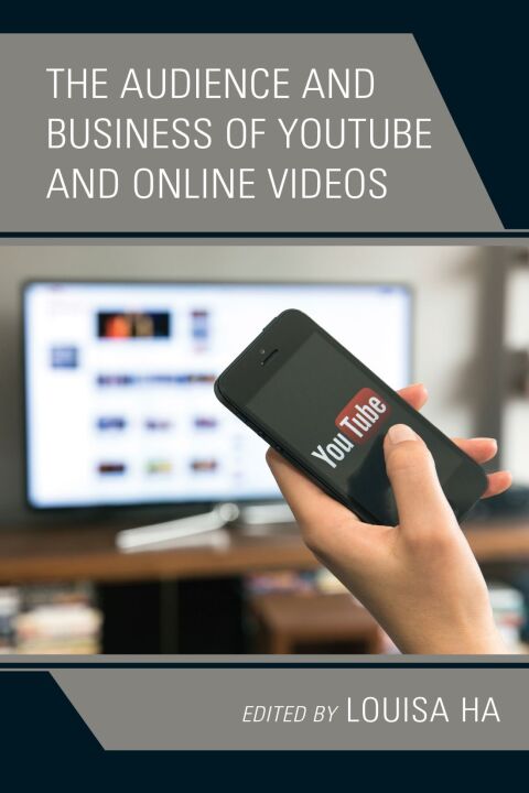 Cover image for book The Audience and Business of YouTube and Online Videos