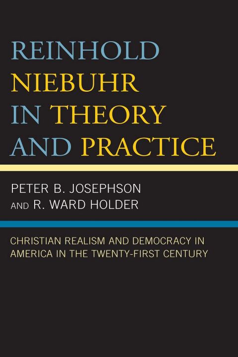 Reinhold Niebuhr in Theory and Practice 