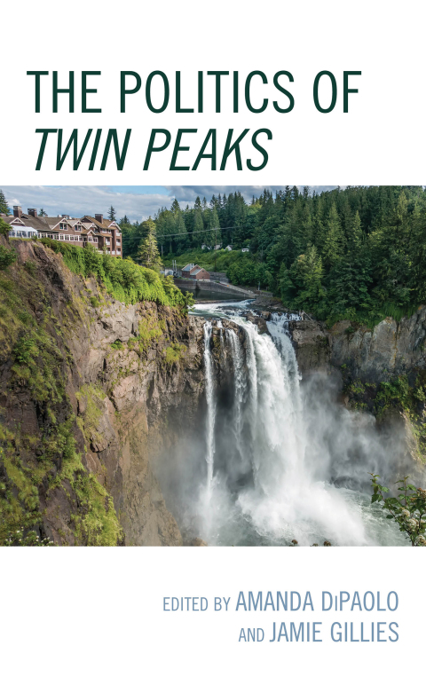 Cover image for book The Politics of Twin Peaks