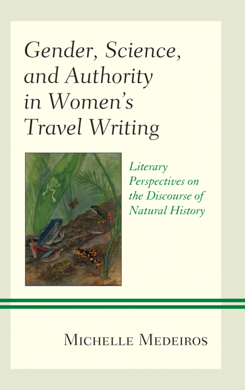 Cover image for book Gender, Science, and Authority in Women’s Travel Writing