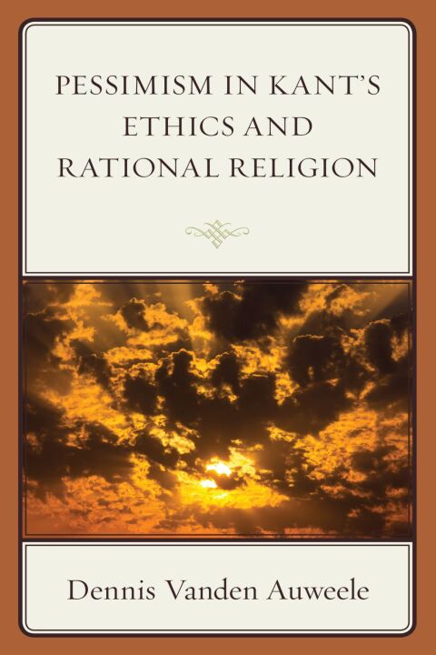 Cover image for book Pessimism in Kant's Ethics and Rational Religion