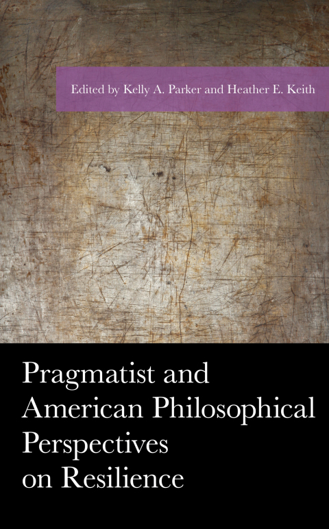 Cover image for book Pragmatist and American Philosophical Perspectives on Resilience