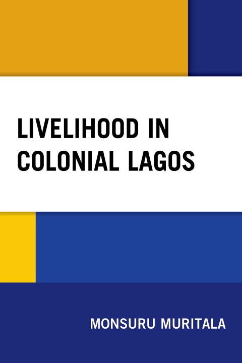 Cover image for book Livelihood in Colonial Lagos