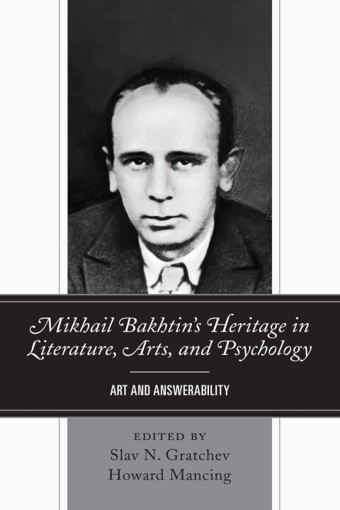 Cover image for book Mikhail Bakhtin’s Heritage in Literature, Arts, and Psychology