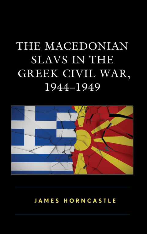 Cover image for book The Macedonian Slavs in the Greek Civil War, 1944–1949