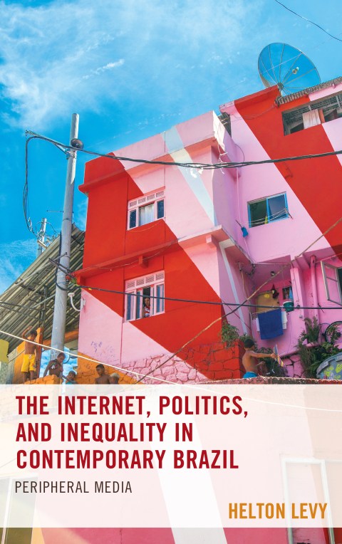 Cover image for book The Internet, Politics, and Inequality in Contemporary Brazil