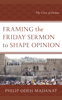 Omslagafbeelding: Framing the Friday Sermon to Shape Opinion 9781498586979