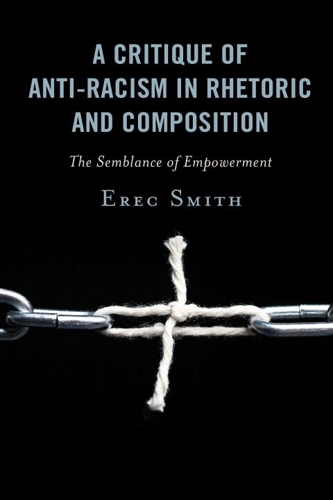 Cover image for book A Critique of Anti-racism in Rhetoric and Composition