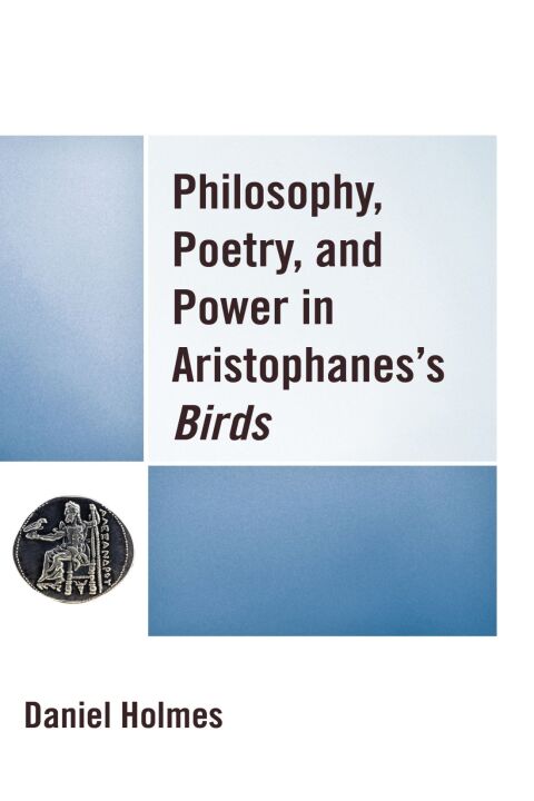 Cover image for book Philosophy, Poetry, and Power in Aristophanes's Birds