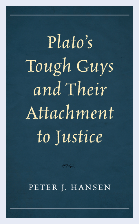Cover image for book Plato’s Tough Guys and Their Attachment to Justice