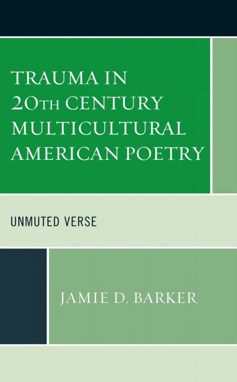 Trauma in 20th Century Multicultural American Poetry 