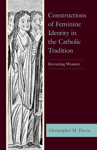 Constructions of Feminine Identity in the Catholic Tradition