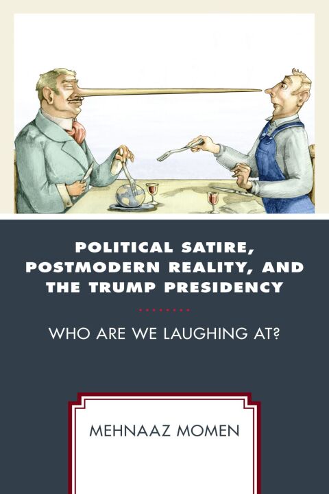 Cover image for book Political Satire, Postmodern Reality, and the Trump Presidency