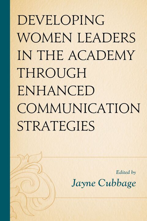 Cover image for book Developing Women Leaders in the Academy through Enhanced Communication Strategies